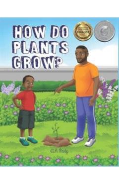 How Do Plants Grow? - G. A. Sealy