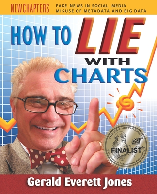 How to Lie with Charts: Fourth Edition - Gerald Everett Jones