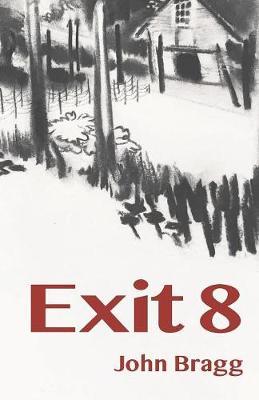 Exit 8 - John Bragg