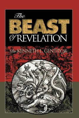 The Beast of Revelation - Kenneth L. Gentry