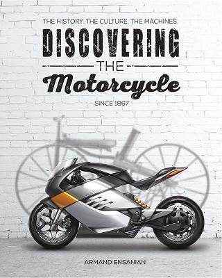 Discovering the Motorcycle - Armand Ensanian