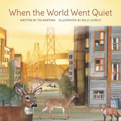 When the World Went Quiet - Kelly Ulrich