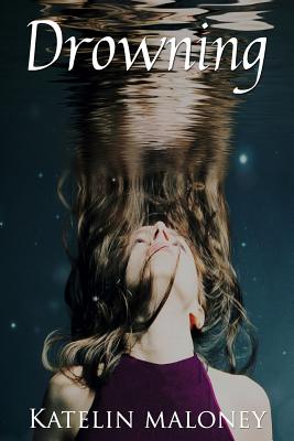 Drowning - Katelin Maloney