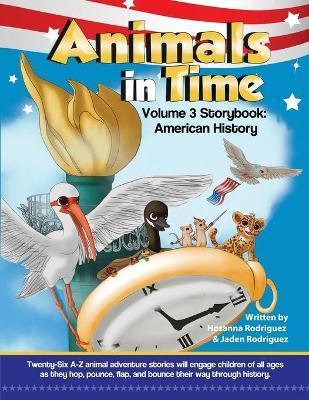Animals in Time, Volume 3: American History - Hosanna Rodriguez