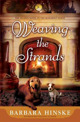 Weaving the Strands: The Second Novel in the Rosemont Series - Barbara Hinske