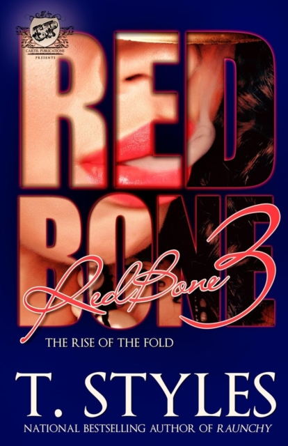 Redbone 3: The Rise of The Fold (The Cartel Publications Presents) - T. Styles