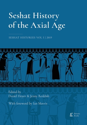 Seshat History of the Axial Age - Jenny Reddish