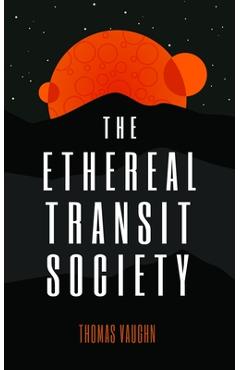 Coperta cărții 'The Ethereal Transit Society - Thomas Vaughn'
