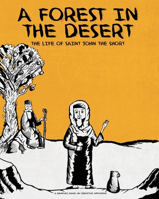Coperta cărții 'A Forest in the Desert: The Life of Saint John the Short - Michael Elgamal'