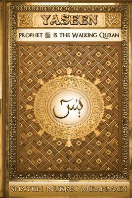 Yaseen: Prophet ﷺ is the Walking Quran (Full Color Edition) - Nurjan Mirahmadi