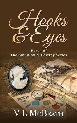 Hooks & Eyes: Part 1 of The Ambition & Destiny Series - V. L. Mcbeath