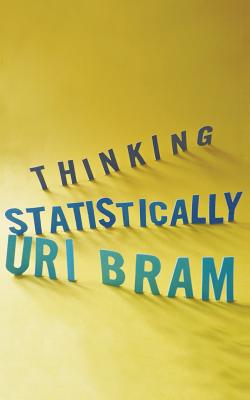 Thinking Statistically - Uri Bram