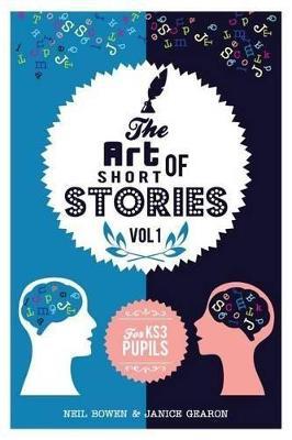 The Art of Short Stories: stories for KS3 pupils - Janice Gearon