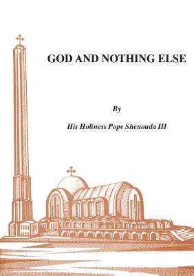 God and Nothing Else - H. H. Pope Shenouda