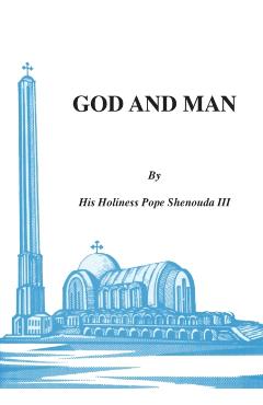 God and Man - H. H. Pope Shenouda