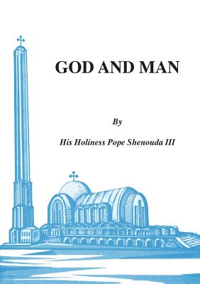God and Man - H. H. Pope Shenouda
