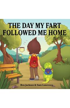 The Day My Fart Followed Me Home - Ben Jackson