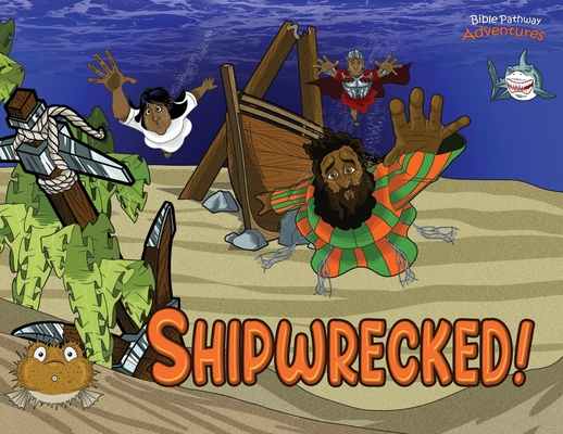 Shipwrecked!: The adventures of Paul the Apostle - Bible Pathway Adventures