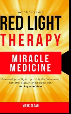 Red Light Therapy: Miracle Medicine - Mark Sloan