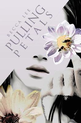 Pulling Petals - Becca Lee