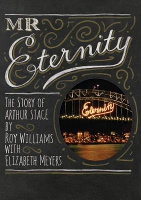Mr Eternity: The Story of Arthur Stace - Roy Williams