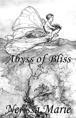 Poetry Book - Abyss of Bliss (Love Poems About Life, Poems About Love, Inspirational Poems, Friendship Poems, Romantic Poems, I love You Poems, Poetry - Nerissa Marie