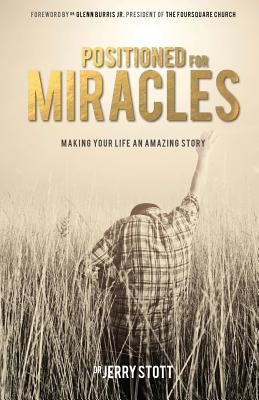 Positioned for Miracles - Dr Jerry Stott