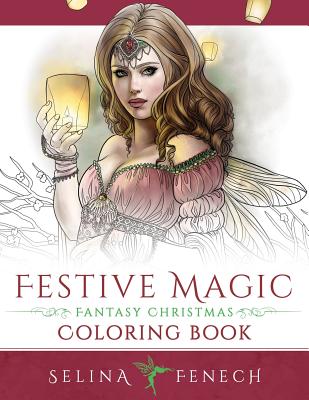 Festive Magic - Fantasy Christmas Coloring Book - Selina Fenech