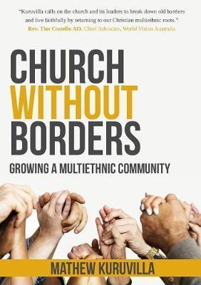 Coperta cărții 'Church Without Borders: Growing a Multiethnic Community - Mathew Kuruvilla'