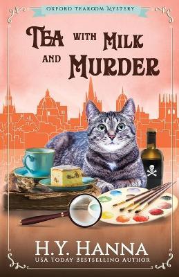 Tea With Milk and Murder: The Oxford Tearoom Mysteries - Book 2 - H. Y. Hanna