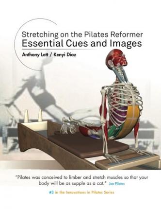 Stretching on the Pilates Reformer: Essential Cues and Images - Kenyi Diaz