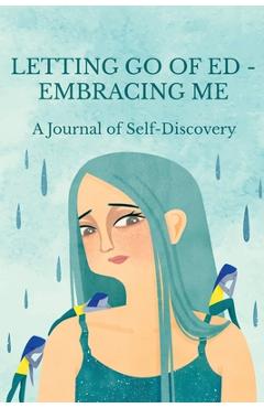 Poza produsului Letting Go of ED - Embracing Me: A Journal of Self-Discovery - Maria Ganci