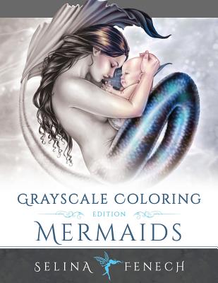 Mermaids Grayscale Coloring Edition - Selina Fenech