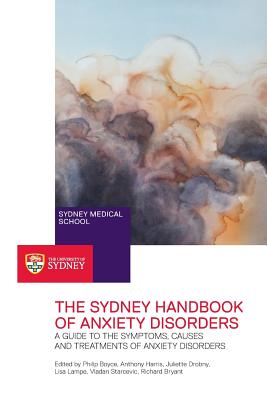 Coperta cărții 'The Sydney Handbook of Anxiety Disorders: A Guide to the Symptoms, Causes and Treatments of Anxiety Disorders - Philip'