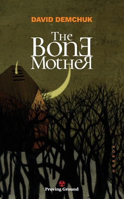 The Bone Mother - David Demchuk