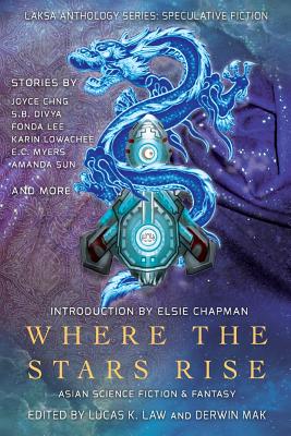 Where the Stars Rise: Asian Science Fiction and Fantasy - Fonda Lee