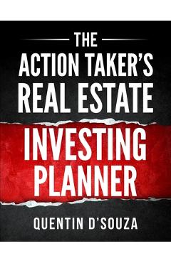 Coperta cărții 'The Action Taker's Real Estate Investing Planner - Quentin D'souza'