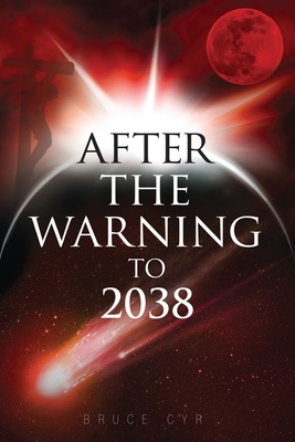 After the Warning to 2038 - Bruce Cyr