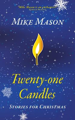 Twenty-One Candles: Stories for Christmas - Mike Mason