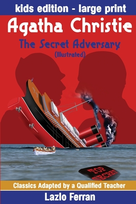 The Secret Adversary (Illustrated) Large Print - Adapted for kids aged 9-11 Grades 4-7, Key Stages 2 and 3 US-English Edition Large Print by Lazlo Fer - Agatha Christie
