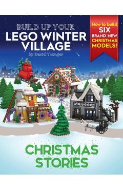 Poza produsului Build Up Your LEGO Winter Village: Christmas Stories - David Younger