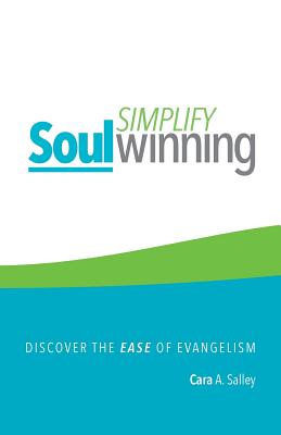 Simplify Soul Winning: Discover the Ease of Evangelism - Cara Salley