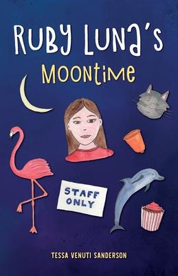 Ruby Luna's Moontime: A girls' book about starting periods - Tessa Venuti Sanderson