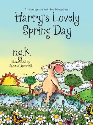 Harry's Lovely Spring Day: A children's picture book about kindness. - Ng K