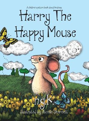 Harry The Happy Mouse (Hardback): The international bestseller teaching children to be kind to each other. - N. G. K