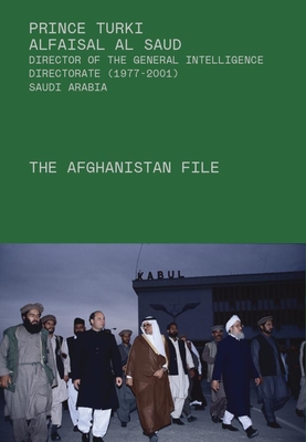 The Afghanistan File - Turki Al-faisal Al-saud