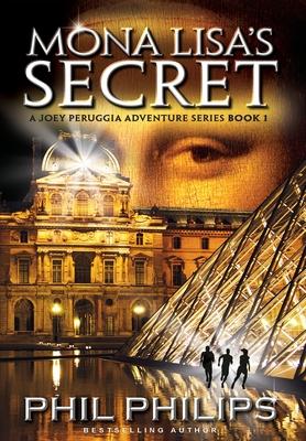 Mona Lisa's Secret: A Historical Fiction Mystery & Suspense Novel - Phil Philips