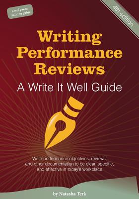 Writing Performance Reviews: A Write It Well Guide - Natasha Terk