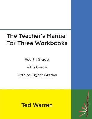 The Teacher's Manual For Three Workbooks - Ted Warren