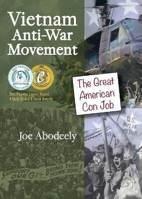 Vietnam Anti-War Movement: The Great American Con Job - Joseph E. Abodeely